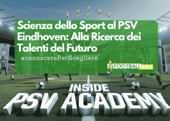 Scienza dello Sport al PSV Eindhoven: Alla Ricerca dei Talenti del Futuro
